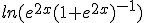 ln(e^{2x}(1+e^{2x})^{-1})